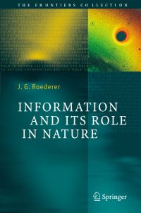 Book Cover for Information and Its Role in Nature by Juan G Roederer