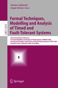 Book Cover for Formal Techniques, Modelling and Analysis of Timed and Fault-Tolerant Systems by FORMATS Conference, Y Lakhnech, Sergio Yovine, FTRTFT 2004
