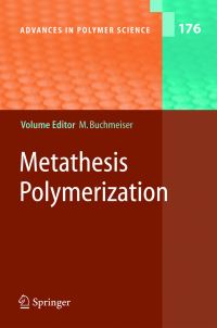 Book Cover for Metathesis Polymerization by Michael R Buchmeiser, TW Baughman, MR Buchmeiser, G Fuchs, S Riegler, C Slugovc, F Stelzer, G Trimmel, KB Wagener