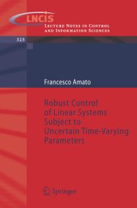 Book Cover for Robust Control of Linear Systems Subject to Uncertain Time-Varying Parameters by Francesco Amato