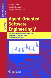 Book Cover for Agent-Oriented Software Engineering V by AOSE 2004, James J Odell, Paolo Giorgini, J P Müller, International Joint Conference on Autonomous Agents and Multiagent Systems