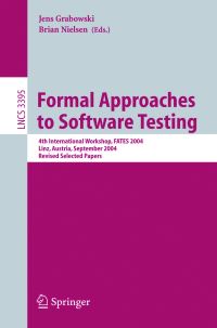 Book Cover for Formal Approaches to Software Testing by FATES 2004, Jens Grabowski, Brian Nielsen