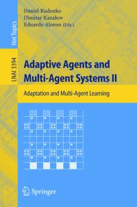 Book Cover for Adaptive Agents and Multi-Agent Systems II by Daniel Kudenko, Dimitar Kazakov, Eduardo Alonso, Symposium on Adaptive Agents and MultiAgent Systems