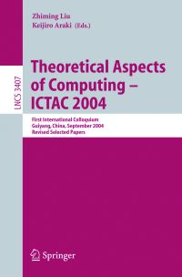 Book Cover for Theoretical Aspects of Computing - ICTAC 2004 by ICTAC Colloquium, Zhiming Liu, Keijiro Araki