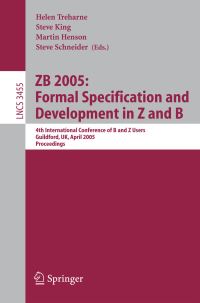Book Cover for ZB 2005: Formal Specification and Development in Z and B Programming and Software Engineering by Helen Treharne, Steve King, Martin Henson, Steve Schneider