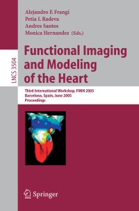 Book Cover for Functional Imaging and Modeling of the Heart Theoretical Computer Science and General Issues by Alejandro F Frangi, Petia I Radeva, Andres Santos, Monica Hernandez
