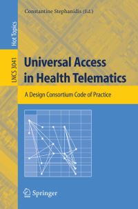 Book Cover for Universal Access in Health Telematics Information Systems and Applications, Incl. Internet/Web, and HCI by Constantine Stephanidis