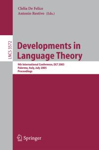 Book Cover for Developments in Language Theory Theoretical Computer Science and General Issues by Clelia De Felice, Antonio Restivo