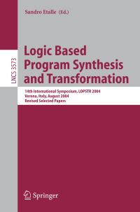 Book Cover for Logic Based Program Synthesis and Transformation Theoretical Computer Science and General Issues by Sandro Etalle