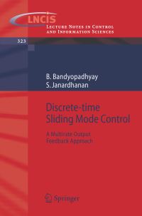 Book Cover for Discrete-Time Sliding Mode Control by B Bandyopadhyay, S Janardhanan