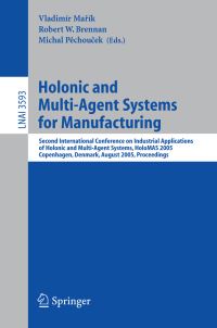 Book Cover for Holonic and Multi-Agent Systems for Manufacturing Lecture Notes in Artificial Intelligence by Vladimir Marik, Robert W Brennan, Michal Pechoucek
