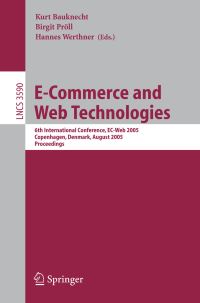 Book Cover for E-Commerce and Web Technologies Information Systems and Applications, Incl. Internet/Web, and HCI by Kurt Bauknecht, Birgit Pröll, Hannes Werthner