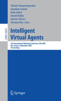 Book Cover for Intelligent Virtual Agents Lecture Notes in Artificial Intelligence by Themis Panayiotopoulos, Jonathan Gratch, Ruth Aylett, Daniel Ballin, Patrick Olivier, Thomas Rist