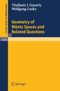 Book Cover for Geometry of Müntz Spaces and Related Questions by Vladimir I Gurariy, Wolfgang Lusky