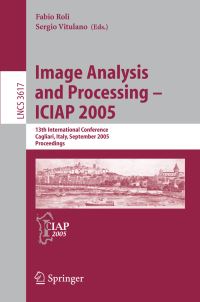 Book Cover for Image Analysis and Processing - ICIAP 2005 Image Processing, Computer Vision, Pattern Recognition, and Graphics by Fabio Roli, Sergio Vitulano