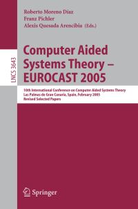 Book Cover for Computer Aided Systems Theory - EUROCAST 2005 Theoretical Computer Science and General Issues by Roberto MorenoDíaz, Franz Pichler, Alexis Quesada Arencibia