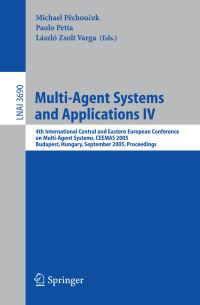 Book Cover for Multi-Agent Systems and Applications IV Lecture Notes in Artificial Intelligence by Michal Pechoucek, Paolo Petta, Laszlo Zsolt Varga