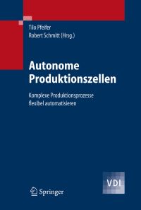 Book Cover for Autonome Produktionszellen by Tilo Pfeifer, Robert Schmitt