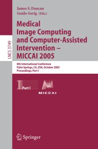Book Cover for Medical Image Computing and Computer-Assisted Intervention by International Conference on Medical Image Computing and ComputerAssisted Intervention, James Duncan, Guido Gerig