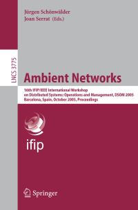 Book Cover for Ambient Networks by IFIPIEEE International Workshop on Distributed Systems Operations and Management, Jürgen Schönwälder, Joan Serrat