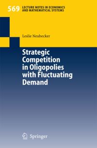 Book Cover for Strategic Competition in Oligopolies With Fluctuating Demand by Leslie Neubecker