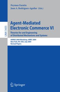 Book Cover for Agent-Mediated Electronic Commerce VI by Workshop on AgentMediated Electronic Commerce, Peyman Faratin, Juan A RodríguezAguilar