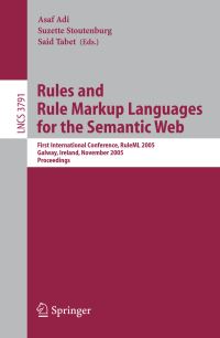 Book Cover for Rules and Rule Markup Languages for the Semantic Web by RuleML Conference  Rule markup languages, Asaf Adi, Suzette Stoutenburg, Said Tabet