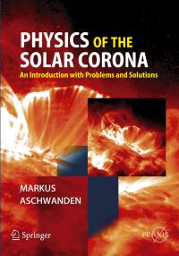 Book Cover for Physics of the Solar Corona by Markus Aschwanden