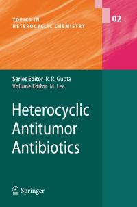 Book Cover for Heterocyclic Antitumor Antibiotics by Moses Lee, DP Arya, T Brown, M Daneshtalab, JT Gupton, H Jr Holt, RP Kamalesh Babu, M Lee, BE Love, SN Maiti, R Shan