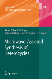 Book Cover for Microwave-Assisted Synthesis of Heterocycles by Erik van der Eycken, C Oliver Kappe