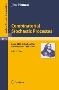 Book Cover for Combinatorial Stochastic Processes by Jim Pitman