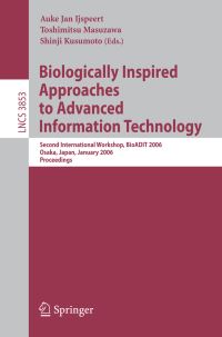 Book Cover for Biologically Inspired Approaches to Advanced Information Technology by BioADIT 2006, Auke Jan Ijspeert, Toshimitsu Masuzawa, Shinji Kusumoto