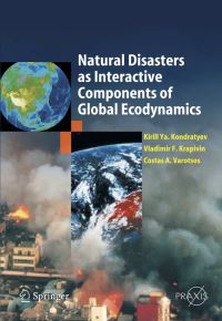 Book Cover for Natural Disasters as Interactive Components of Global-Ecodynamics. Environmental Sciences by Kirill Ya Kondratyev, Vladimir F. Krapivin, Costas A. Varostos