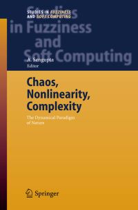 Book Cover for Chaos, Nonlinearity, Complexity by International Workshop on Mathematics and Physics of Complex and Nonlinear Systems, A Sengupta