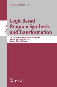 Book Cover for Logic Based Program Synthesis and Transformation by LOPSTR Symposium, Patricia Hill