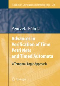 Book Cover for Advances in Verification of Time Petri Nets and Timed Automata by Wojciech Penczek, Agata Pólrola