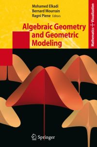Book Cover for Algebraic Geometry and Geometric Modeling by Mohamed Elkadi, Bernard Mourrain, Ragni Piene