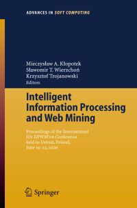 Book Cover for Intelligent Information Processing and Web Mining by Mieczyslaw A Klopotek, Slawomir T Wierzchon, Krzysztof Trojanowski