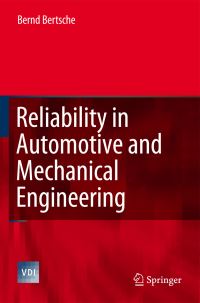 Book Cover for Reliability in Automotive and Mechanical Engineering by B Bertsche, Alicia Schauz, Karsten Pickard
