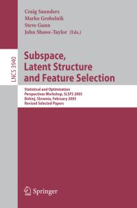 Book Cover for Subspace, Latent Structure and Feature Selection by SLSFS 2005, Craig Saunders