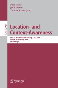 Book Cover for Location- And Context-Awareness by LoCA 2006, Mike Hazas, John Krumm, Thomas Strang