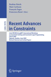Book Cover for Recent Advances in Constraints by Joint ERCIMCoLogNET International Workshop on Constraint Solving and Constraint Logic Programming, Brahim Hnich, European Research Consortium for Informatics and Mathematics, CoLogNET