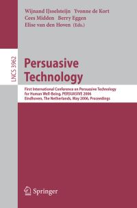 Book Cover for Persuasive Technology by International Conference on Persuasive Technology for Human WellBeing, W A IJsselsteijn
