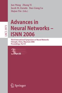 Book Cover for Advances in Neural Networks - ISNN 2006 Theoretical Computer Science and General Issues by Jun Wang, Zhang Yi, Jacek M Zurada, BaoLiang Lu, Yin Hujun