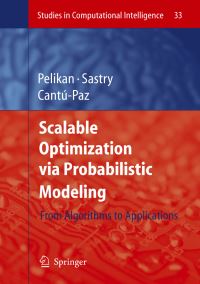 Book Cover for Scalable Optimization Via Probabilistic Modeling by Martin Pelikan, Kumara Sastry, Erick CantúPaz