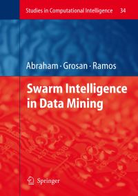 Book Cover for Swarm Intelligence in Data Mining by Ajith Abraham, Crina Grosan, Vitorino Ramos