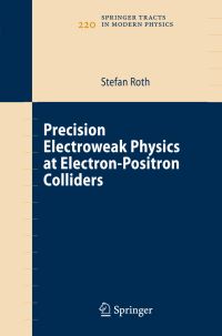 Book Cover for Precision Electroweak Physics at Electron-Positron Colliders by Stefan Roth