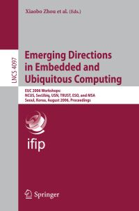 Book Cover for Emerging Directions in Embedded and Ubiquitous Computing by Xiaobo Zhou, EUC 2006