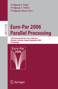 Book Cover for Euro-Par 2006 Parallel Processing by International EUROPAR Conference, Wolfgang E Nagel, Wolfgang V Walter, Wolfgang Lehner