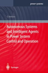Book Cover for Autonomous Systems and Intelligent Agents in Power System Control and Operation by Rehtanz